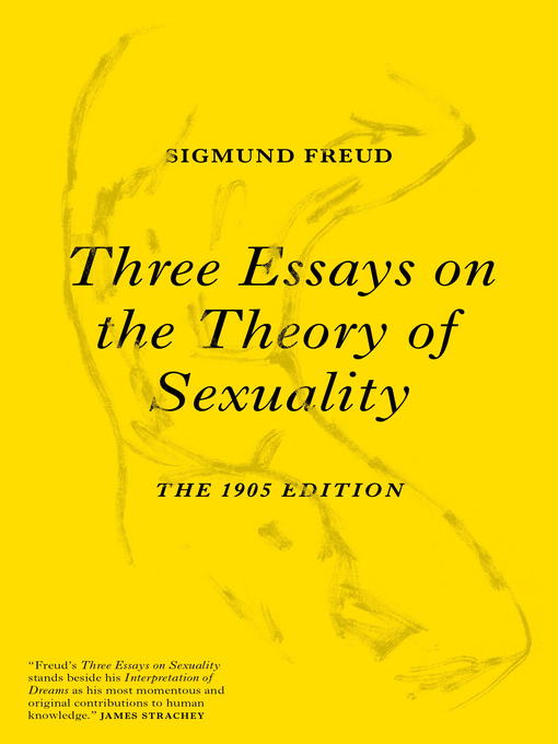 Title details for Three Essays on the Theory of Sexuality by Sigmund Freud - Available